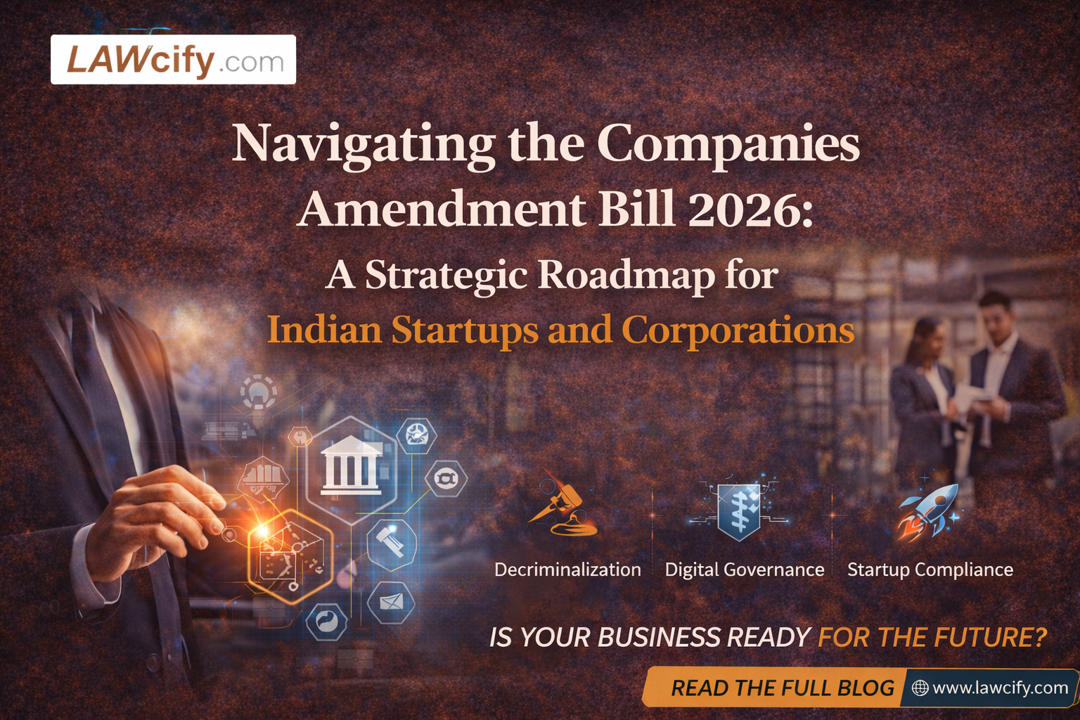Navigating the Companies Amendment Bill 2026: A Strategic Roadmap for Indian Startups and Corporations